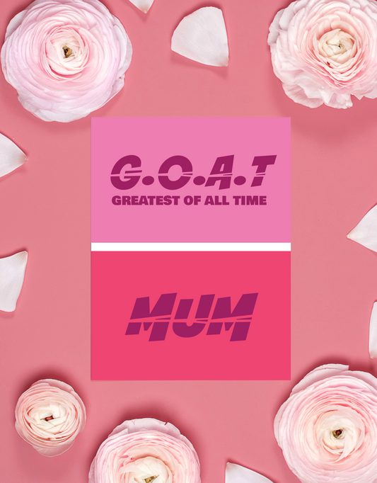 G.O.A.T Mum Card