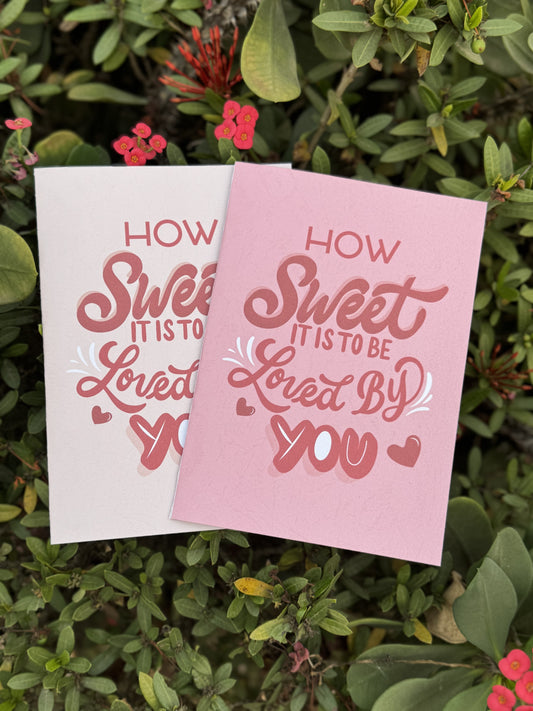 How sweet it is to be loved by you Card