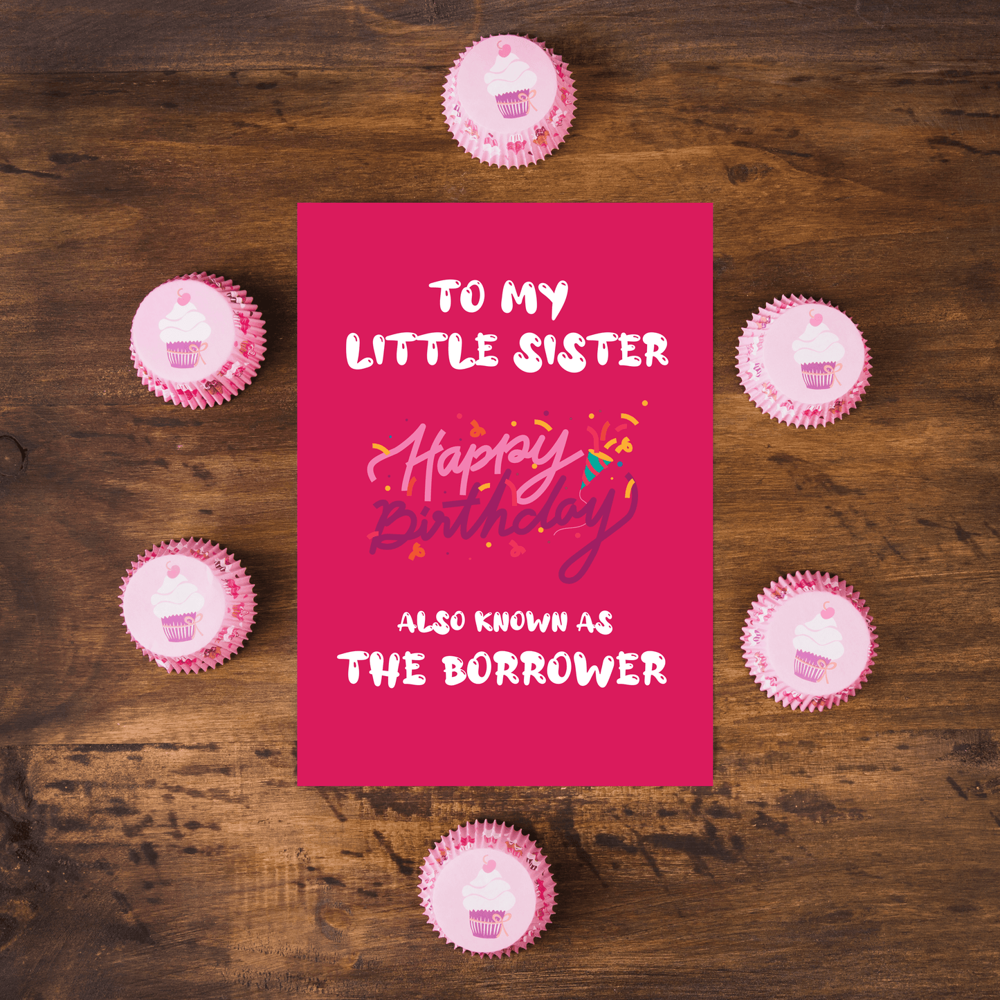 Little Sister Borrower (Funny) Birthday Card